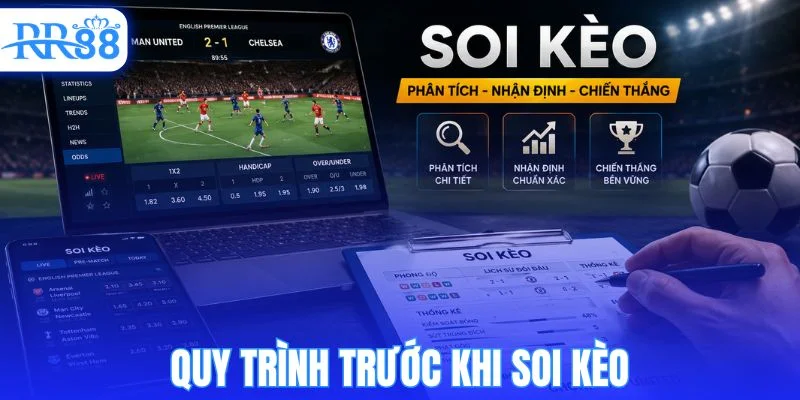 Cách tiến hành soi kèo trước một trận đấu cụ thể 